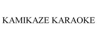 KAMIKAZE KARAOKE
