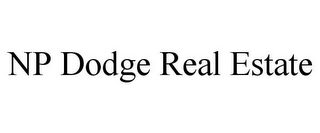 NP DODGE REAL ESTATE