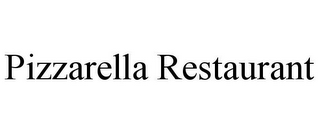 PIZZARELLA RESTAURANT