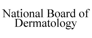 NATIONAL BOARD OF DERMATOLOGY