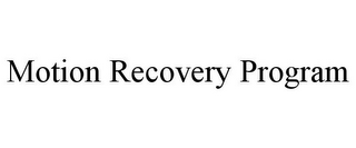 MOTION RECOVERY PROGRAM