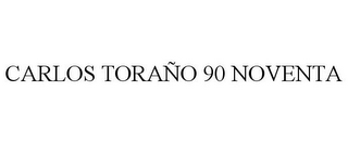 CARLOS TORAÑO 90 NOVENTA