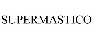 SUPERMASTICO