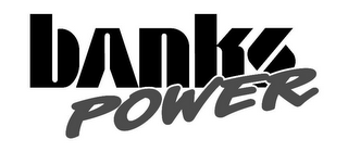 BANKS POWER