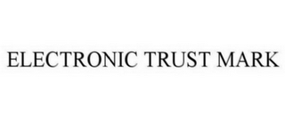 ELECTRONIC TRUST MARK