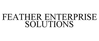 FEATHER ENTERPRISE SOLUTIONS