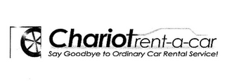 C CHARIOT RENT-A-CAR SAY GOODBYE TO ORDINARY CAR RENTAL SERVICE!