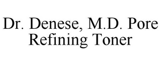 DR. DENESE, M.D. PORE REFINING TONER