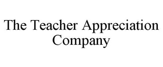 THE TEACHER APPRECIATION COMPANY