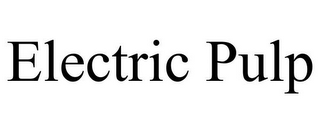 ELECTRIC PULP