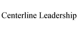 CENTERLINE LEADERSHIP