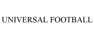 UNIVERSAL FOOTBALL