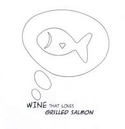 WINE THAT LOVES GRILLED SALMON