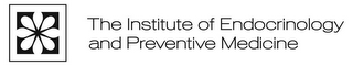 THE INSTITUTE OF ENDOCRINOLOGY AND PREVENTIVE MEDICINE