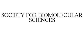 SOCIETY FOR BIOMOLECULAR SCIENCES