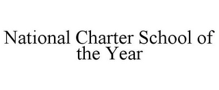 NATIONAL CHARTER SCHOOL OF THE YEAR