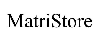 MATRISTORE