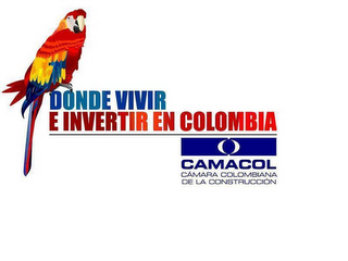 DONDE VIVIR E INVERTIR EN COLOMBIA CAMACOL CÁMARA COLOMBIANA DE LA CONSTRUCCIÓN