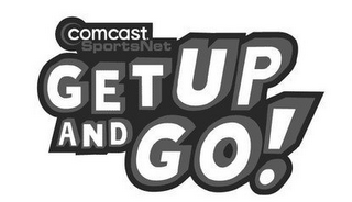 COMCAST SPORTSNET GET UP AND GO!