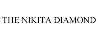 THE NIKITA DIAMOND