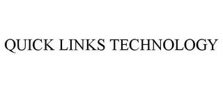 QUICK LINKS TECHNOLOGY