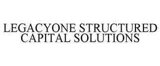 LEGACYONE STRUCTURED CAPITAL SOLUTIONS