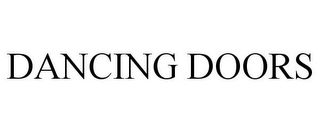 DANCING DOORS