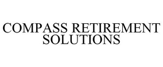 COMPASS RETIREMENT SOLUTIONS