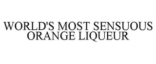 WORLD'S MOST SENSUOUS ORANGE LIQUEUR