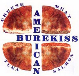 AMERICAN BUREKISS CHEESE MEAT TUNA SALMON