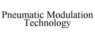 PNEUMATIC MODULATION TECHNOLOGY