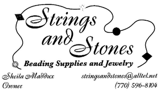 STRINGS AND STONES BEADING SUPPLIES AND JEWELRY SHEILA MADDUX OWNER STRINGSANDSTONES@ALLTEL.NET