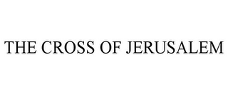 THE CROSS OF JERUSALEM