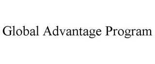 GLOBAL ADVANTAGE PROGRAM