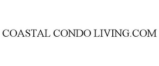 COASTAL CONDO LIVING.COM