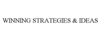 WINNING STRATEGIES & IDEAS