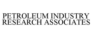 PETROLEUM INDUSTRY RESEARCH ASSOCIATES