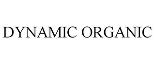 DYNAMIC ORGANIC