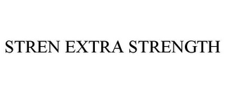 STREN EXTRA STRENGTH