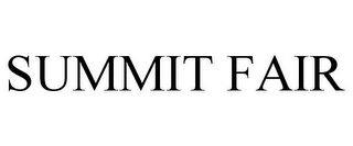 SUMMIT FAIR