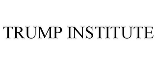 TRUMP INSTITUTE