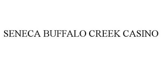 SENECA BUFFALO CREEK CASINO