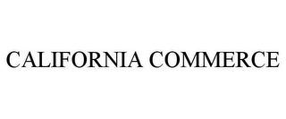 CALIFORNIA COMMERCE