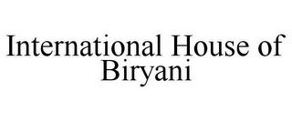 INTERNATIONAL HOUSE OF BIRYANI