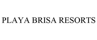 PLAYA BRISA RESORTS