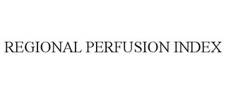 REGIONAL PERFUSION INDEX