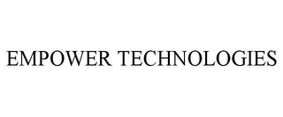 EMPOWER TECHNOLOGIES