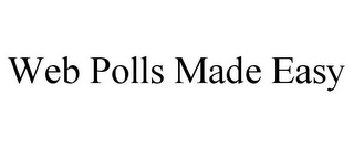 WEB POLLS MADE EASY