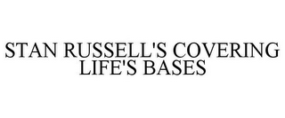 STAN RUSSELL'S COVERING LIFE'S BASES