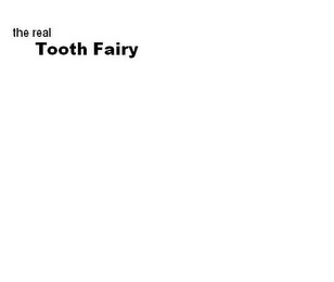 THE REAL TOOTH FAIRY